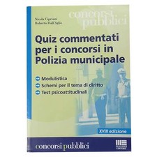 Cipriani/Dall'Aglio - QUIZ COMMENTATI PER I CONCORSI IN POLIZIA MUNICIPALE