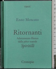ROSAI. RITORNATI. ENZO MOSCATO. CRONOPIO.