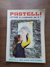 PASTELLI LETTURE NICOLA MILANO EDITORE PER LA 1 CLASSE ELEMENTARE