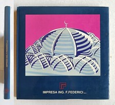 La costruzione della moschea di Roma. Impresa Ing. F. Federici S.p.A. 1989