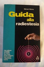 GUIDA ALLA RADIESTESIA - MICHEL MOINE - EDITORE  ARMENIA - -446-