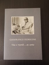GIANFRANCO FEDRIGONI Vita e ricordi... su carta - Edizione 2006