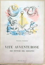 VITE AVVENTUROSE DEI PITTORI DEL SEICENTO. COSTANTINI VINCENZO EDITORIALE DOMUS