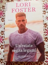 UN ESTATE SENZA LEGAMI  - LORI FOSTER*HARMONY ROMANCE*ROMANZO ROSA
