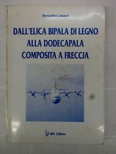 LATTANZI - DALL'ELICA BIPALA DI LEGNO ALLA DODECAPALA COMPOSITA A FRECCIA 