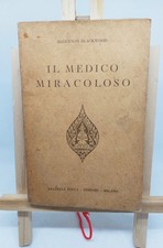 ALGERNON BLACKWOOD. IL MEDICO MIRACOLOSO. Bocca, 1946 (1° ed.)