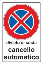 CARTELLO SEGNALETICO - CANCELLO AUTOMATICO DIVIETO DI SOSTA - segnale