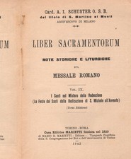 A.I. SCHUSTER, LIBER SACRAMENTORUM.NOTE STORICHE MESSALE ROMANO-VOL  IX- 1942