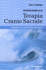 LIBRO INTRODUZIONE ALLA TERAPIA CRANIO SACRALE - JOHN E. UPLEDGER