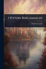 I Pittori Bergamaschi by