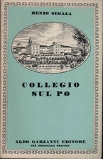 Collegio sul Po - Renzo Segala (Garzanti Editore) [1984]