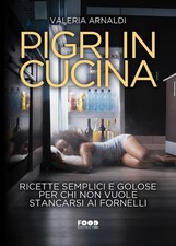 Pigri in cucina. Ricette