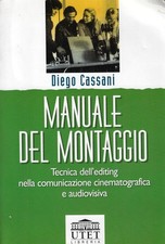 Cassani, Diego..MANUALE DEL MONTAGGIO. TECNICA DELL'EDITING NELLA COMUNICAZIONE 