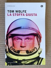 Tom Wolfe - LA STOFFA GIUSTA - Oscar Mondadori 2011
