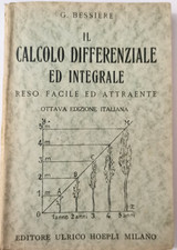 IL CALCOLO DIFFERENZIALE ED INTEGRALE reso facile di Bessiere Hoepli 1946 Libro