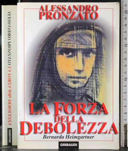 Forza della debolezza - della,