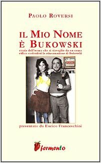 Mio nome bukowski - il,