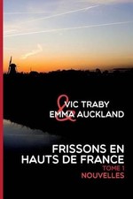 Frissons en Hauts de France by Vic Traby (French) Paperback Book