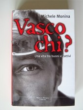 Vasco chi? Una vita tra buoni