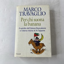 MARCO TRAVAGLIO Per chi suona la banana ed garzanti 2008
