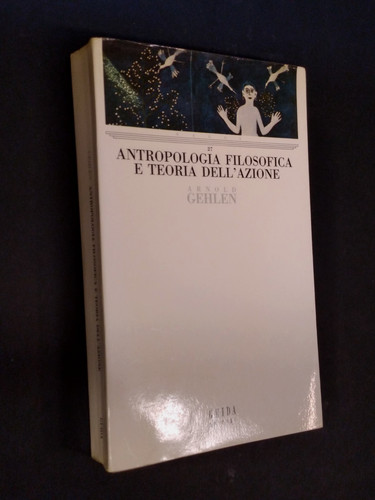 Arnold gehlen antropologia - gehlen,