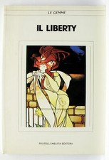 IL LIBERTY FRATELLI MELITA EDITORI LE GEMME LIBRO EDIZ ITALIANA 1988 ML3 75086