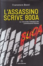 Fs2 - L'ASSASSINO SCRIVE 800A - Francesco Bozzi - ed. Solferino 2020