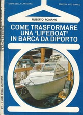 Come trasformare una "lifeboat" in barca da diporto. . Filiberto Romano. 1973. .