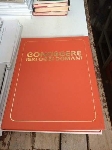 Conoscere ieri oggi - conoscere,