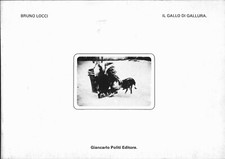 BRUNO LOCCI IL GALLO DI GALLURA 1976 1°EDIZIONE FOTOGRAFIA LIBRO D'ARTE