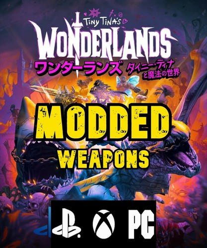 Tiny tina wonderlands modded - wonderlands,