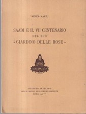 SAADI E IL VII CENTENARIO DEL SUO GIARDINO DELLE ROSE PRIMA EDIZIONE