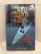 Mary Higgins Clark Uno sconosciuto nell'ombra libro Sperling & Kupfer 2000