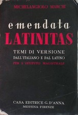 Emendata latinitas- Marchi Michelangiolo - Editrice G. d'Anna, 1958