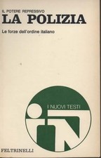 libro D'ORSI Il potere repressivo Polizia forze dell'ordine Feltrinelli 1972