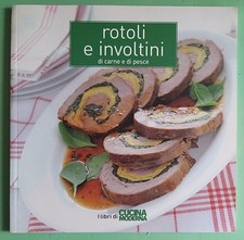 Rotoli E Involtini Di Carne E Di Pesce Libri Cucina Moderna Food Editore