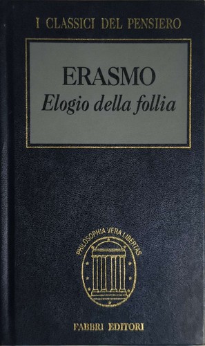 Elogio della follia erasmo da - elogio, follia.