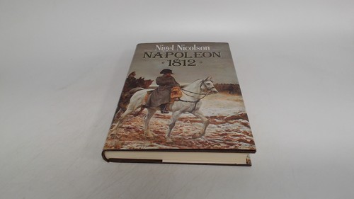 Napoleon 1812 nicolson - napoleon:,