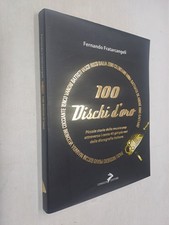 100 DISCHI D'ORO STORIA MUSICA POP - FERNANDO FRATARCANGELI - CONIGLIO ED - 2003