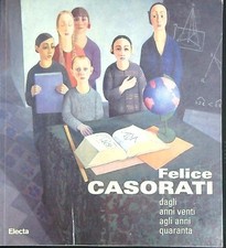 FELICE CASORATI. DAGLI ANNI