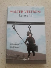 WALTER VELTRONI LA SCELTA