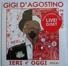 GIGI D'AGOSTINO -  Ieri E Oggi
