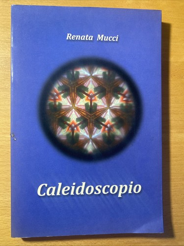 Caleidoscopio renata mucci - caleidoscopio,