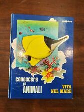 Libro  Conoscere gli animali. Vita nel mare  - Malipiero 1973