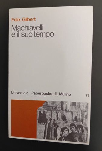 Felix gilbert machiavelli e - felix, "