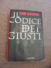 Libro. Il Codice Dei Giusti. Romanzo Di Sam Bourne Del 2006