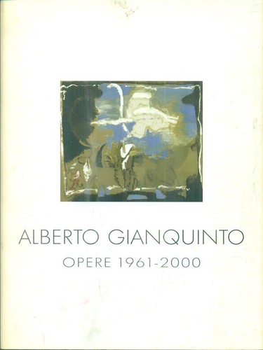 Alberto gianquinto opere - gianquinto,