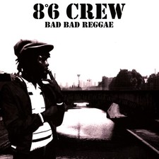 86 Crew - Bad Bad Reggae