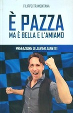 E' PAZZA MA E' BELLA E L'AMIAMO TRAMONTANA FILIPPO 99 EDIZIONI 2021  BROSSURA