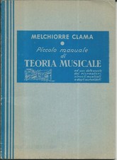 YB 04 PICCOLO MANUALE DI TEORIA MUSICALE di Melchiorre Clama Ed. Tenente 1948